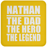 Nathan The Dad The Hero The Legend - Drink Coaster