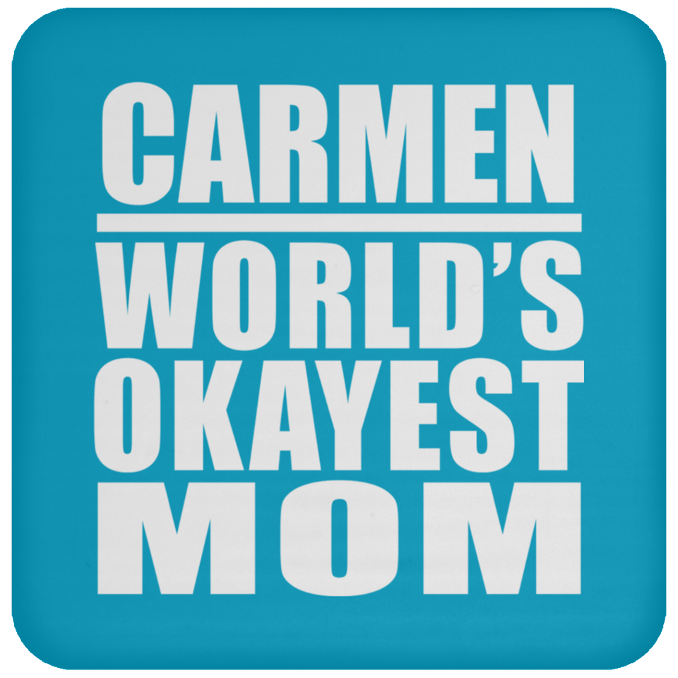 Carmen World's Okayest Mom - Drink Coaster