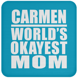 Carmen World's Okayest Mom - Drink Coaster