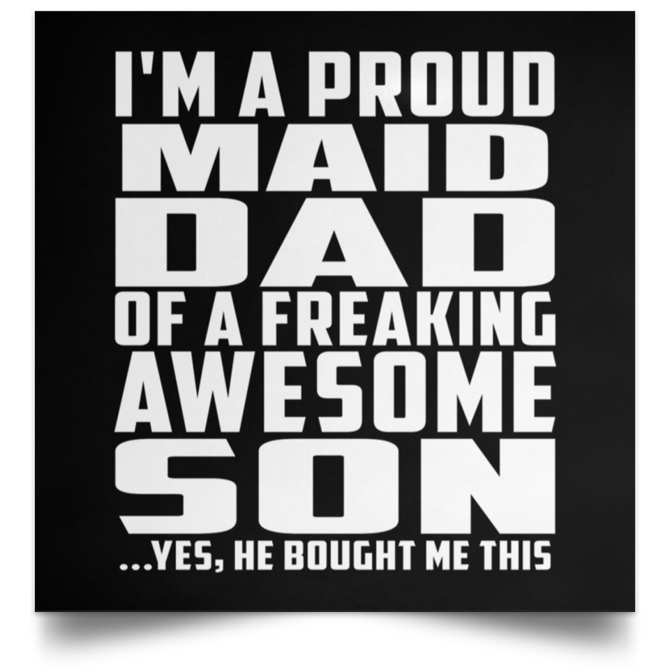 Proud Maid Dad Of Awesome Son - Poster Square