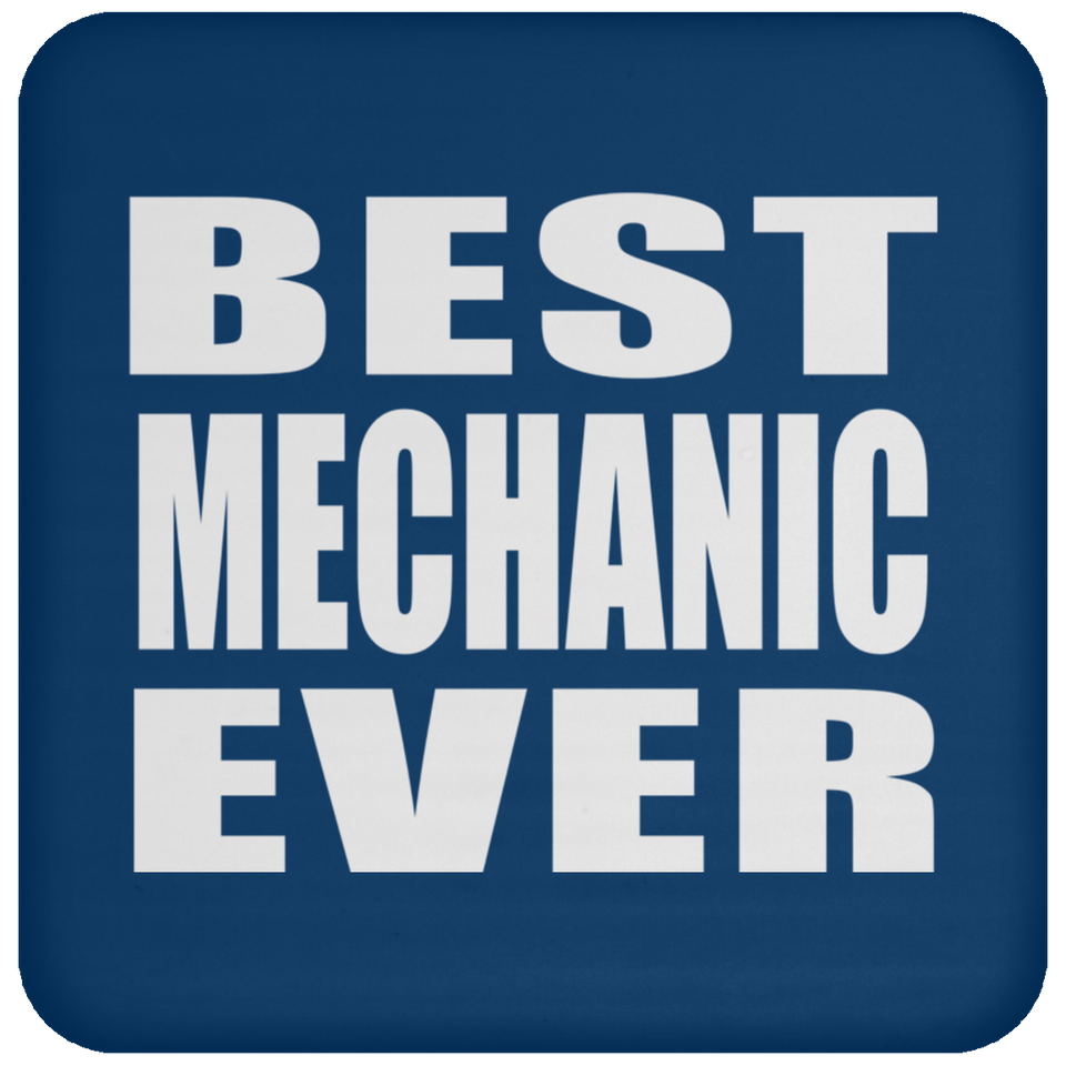 Best Mechanic Ever - Drink Coaster