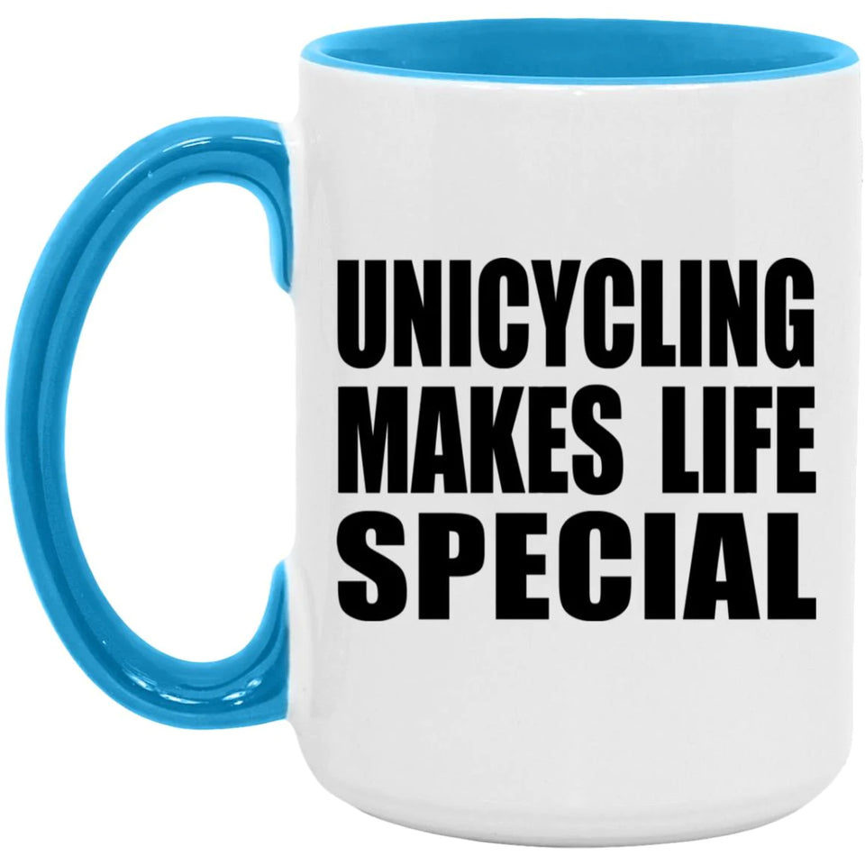 Unicycling Makes Life Special - 15oz Accent Mug Blue