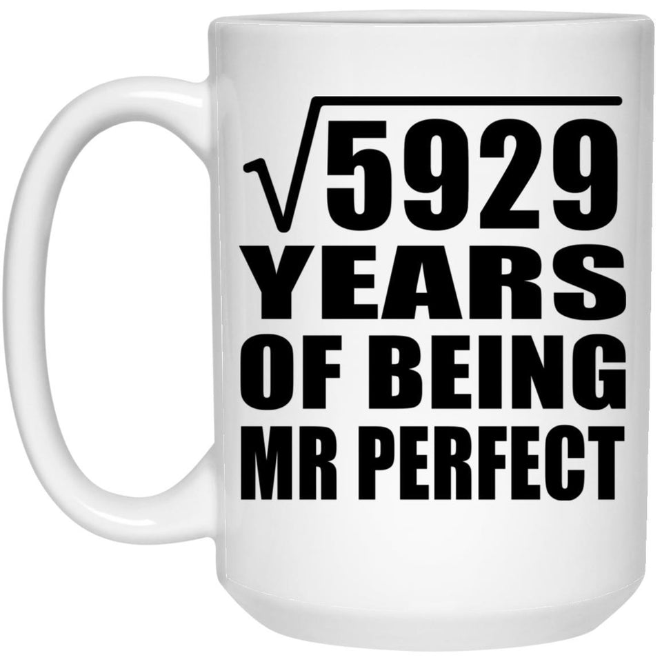 77th Anniversary Square Root of 5929 Years of Mr Perfect - 15oz Coffee Mug