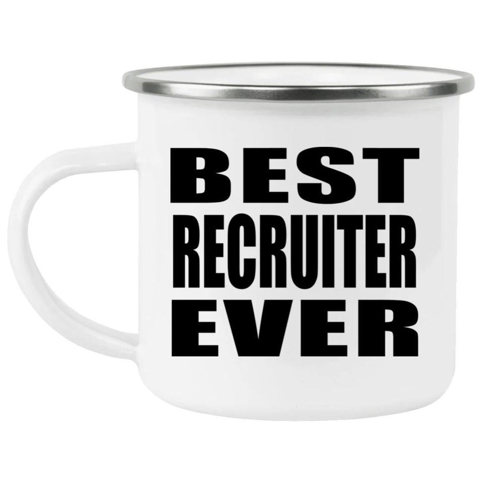 Best Recruiter Ever - 12oz Camping Mug