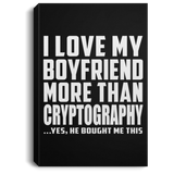 I Love My Boyfriend More Than Cryptography - Canvas Portrait