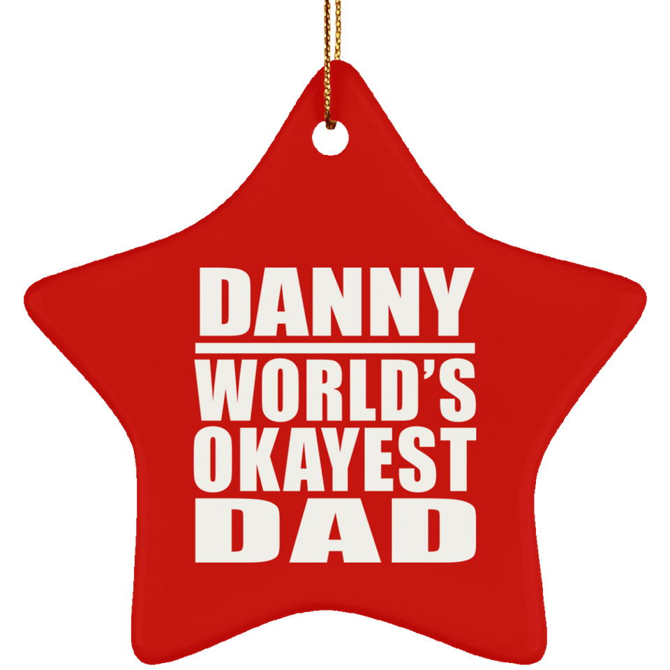 Danny World's Okayest Dad - Star Ornament