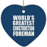 World's Greatest Construction Foreman - Heart Ornament
