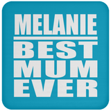 Melanie Best Mum Ever - Drink Coaster