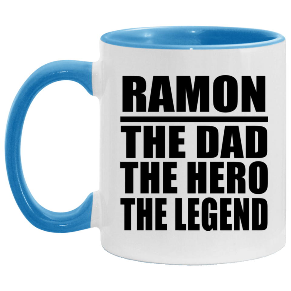 Ramon The Dad The Hero The Legend - 11oz Accent Mug Blue