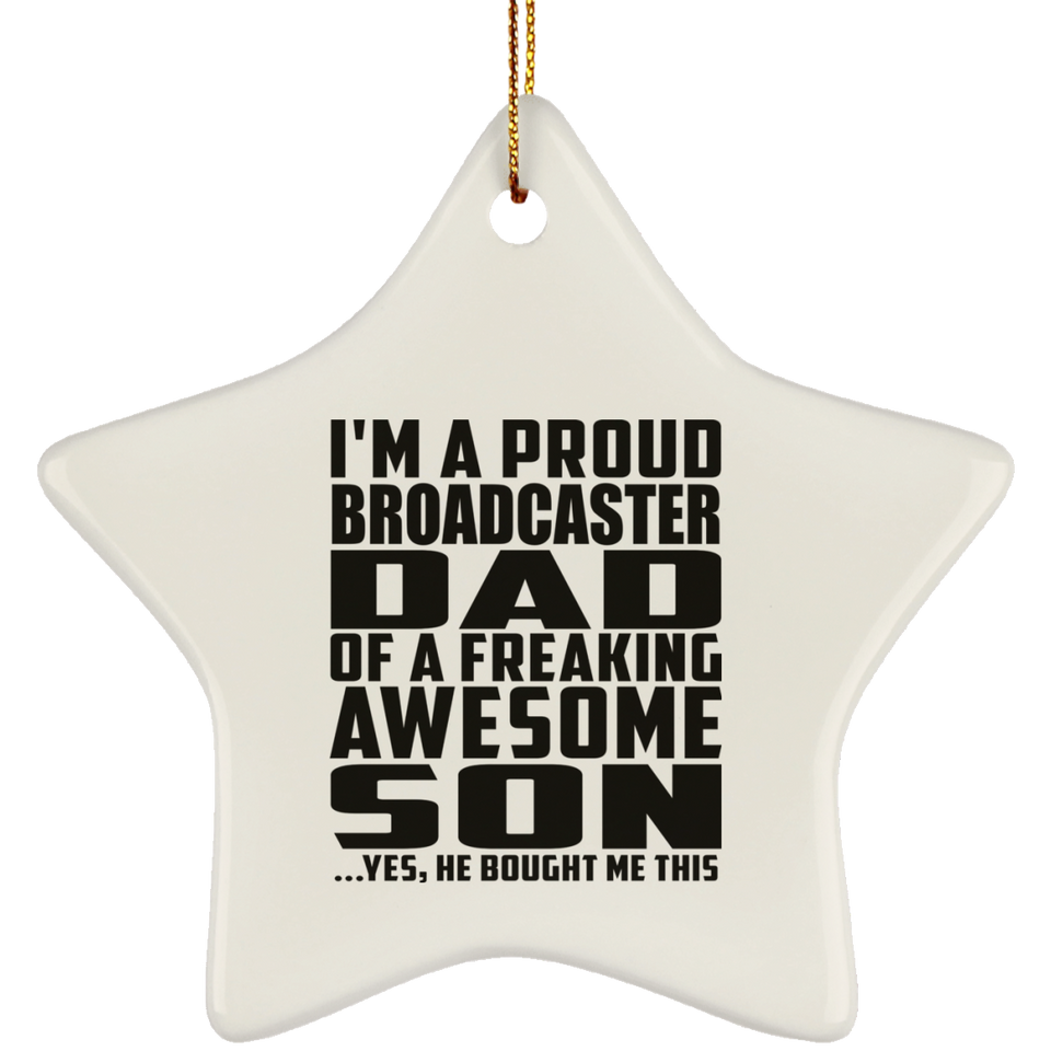 Proud Broadcaster Dad Of Awesome Son - Star Ornament