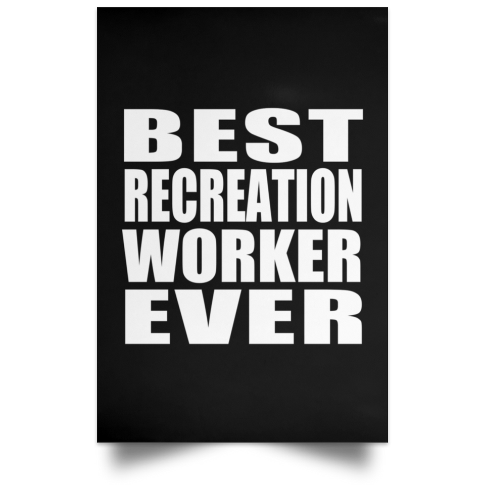 Best Recreation Worker Ever - Poster Portrait