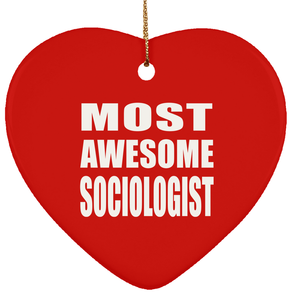 Most Awesome Sociologist - Heart Ornament