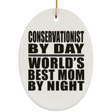 Conservationist By Day World's Best Mom By Night - Oval Ornament