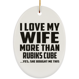 I Love My Wife More Than Rubiks Cube - Oval Ornament