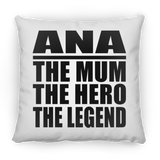 Ana The Mum The Hero The Legend - Throw Pillow