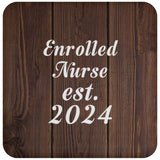 Enrolled Nurse Established Est. 2024 - Drink Coaster D