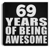 69th Birthday 69 Years Of Being Awesome - Canvas Square