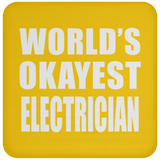 World's Okayest Electrician - Drink Coaster