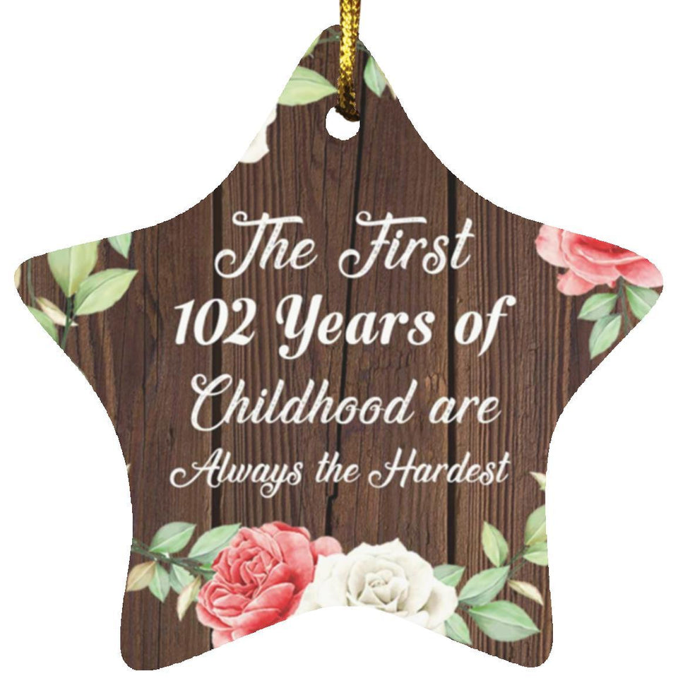 102nd Birthday First 102 Years of Childhood Are The Hardest - Star Ornament A