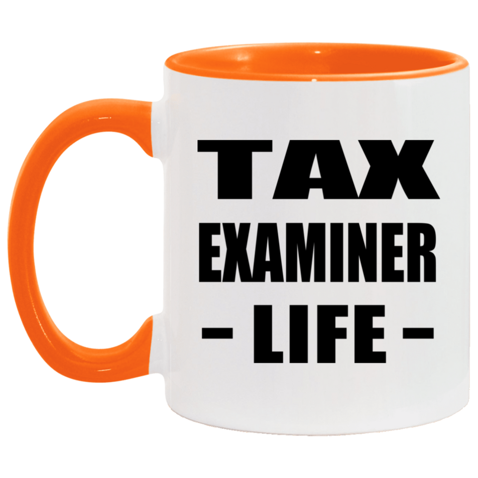 Tax Examiner Life - 11oz Accent Mug Orange