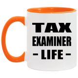 Tax Examiner Life - 11oz Accent Mug Orange