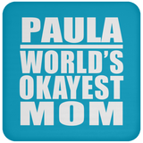 Paula World's Okayest Mom - Drink Coaster
