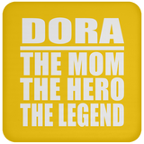Dora The Mom The Hero The Legend - Drink Coaster