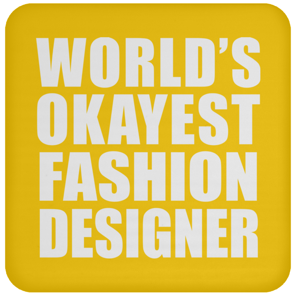 World's Okayest Fashion Designer - Drink Coaster