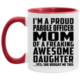 Proud Parole Officer Mom Of Awesome Daughter - 11oz Accent Mug Red