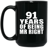 91st Anniversary 91 Years Of Being Mr Right - 15 Oz Coffee Mug Black