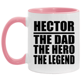 Hector The Dad The Hero The Legend - 11oz Accent Mug Pink
