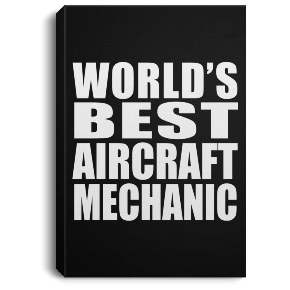 World's Best Aircraft Mechanic - Canvas Portrait