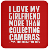 I Love My Girlfriend More Than Collecting Cameras - Coaster