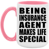 Being Insurance Agent Makes Life Special - 15oz Accent Mug Pink