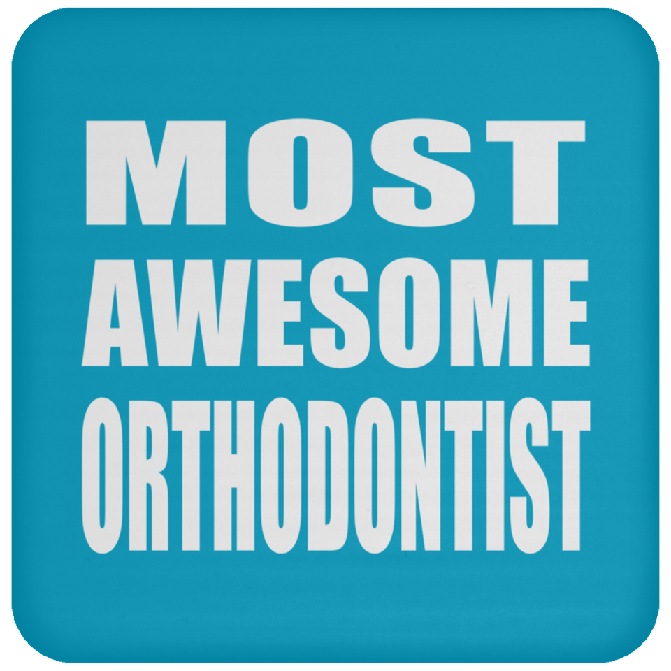 Most Awesome Orthodontist - Drink Coaster
