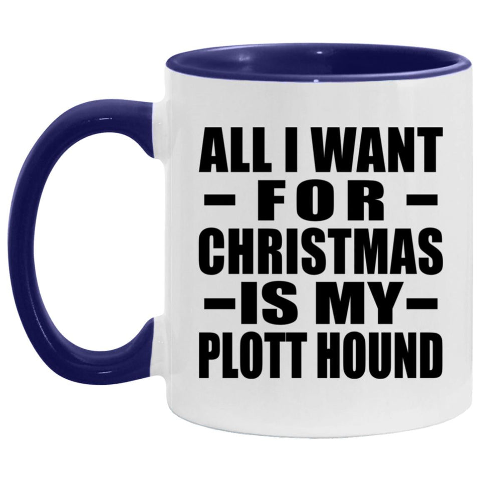All I Want For Christmas Is My Plott Hound - 11oz Accent Mug Purple