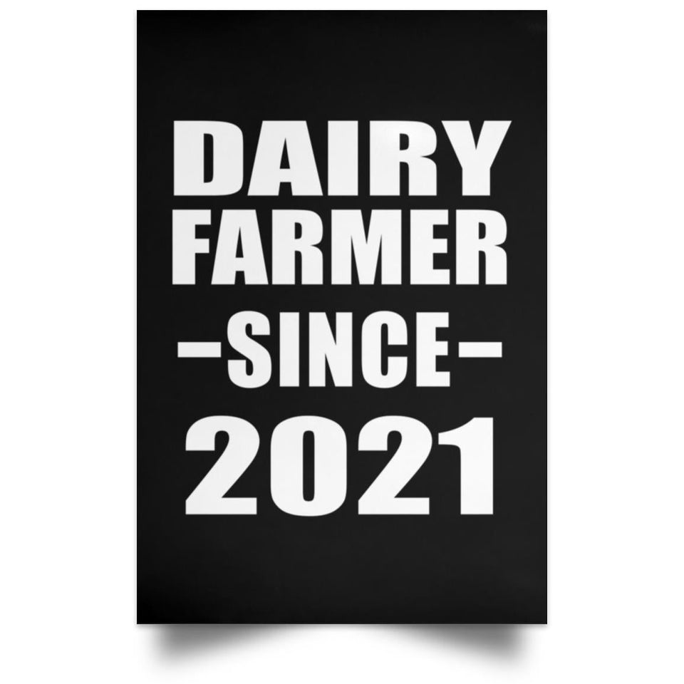 Dairy Farmer Since 2021 - Poster Portrait