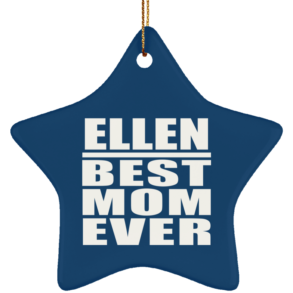 Ellen Best Mom Ever - Star Ornament