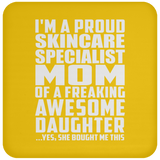 Proud Skincare Specialist Mom Of Awesome Daughter - Drink Coaster