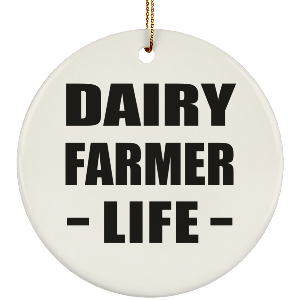 Dairy Farmer Life - Circle Ornament