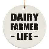 Dairy Farmer Life - Circle Ornament