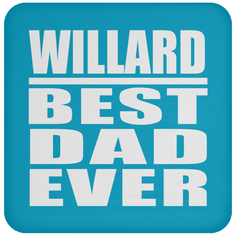 Willard Best Dad Ever - Drink Coaster