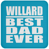 Willard Best Dad Ever - Drink Coaster