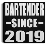 Bartender Since 2019 - Canvas Square