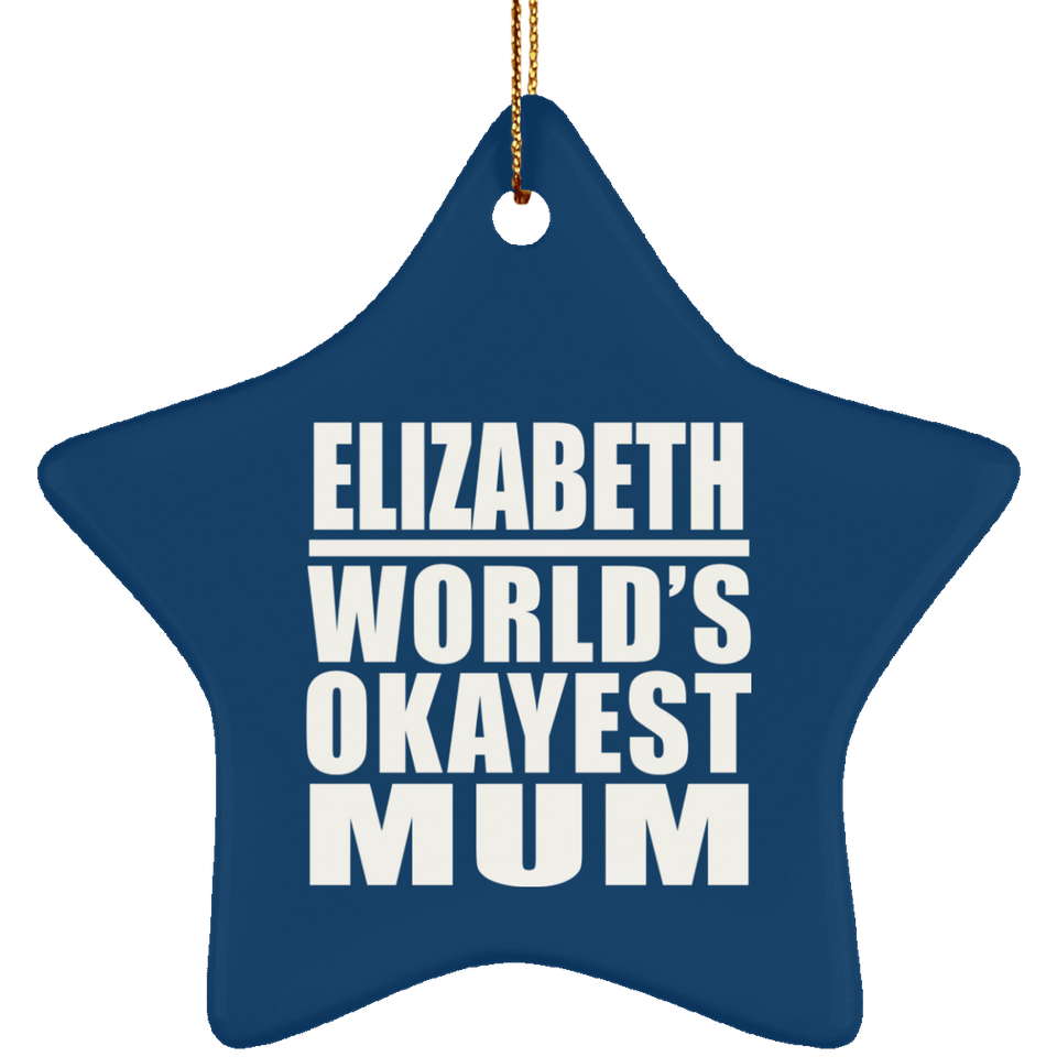 Elizabeth World's Okayest Mum - Star Ornament