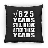 25th Anniversary Square Root of 625 Years Still In Love - Throw Pillow Black