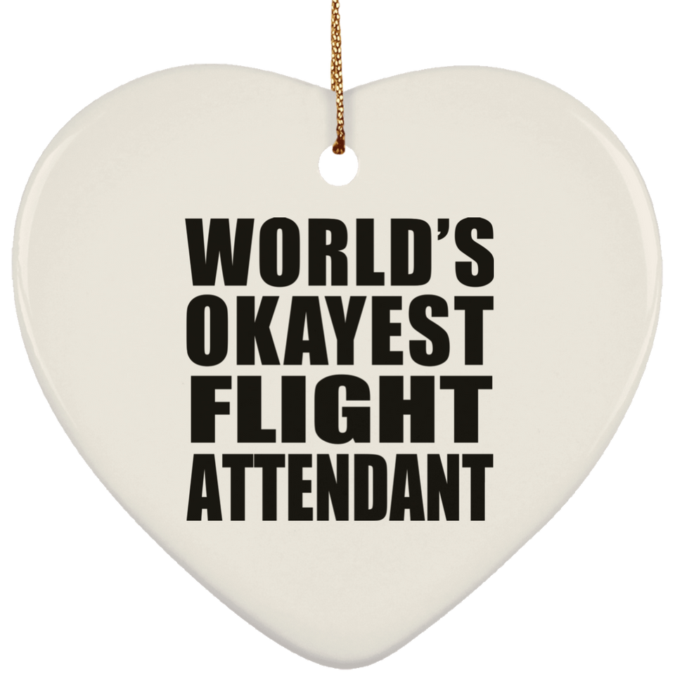 World's Okayest Flight Attendant - Heart Ornament