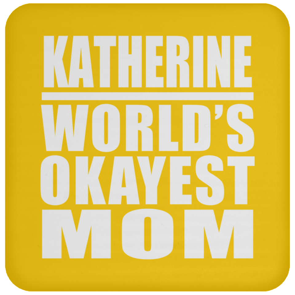 Katherine World's Okayest Mom - Drink Coaster