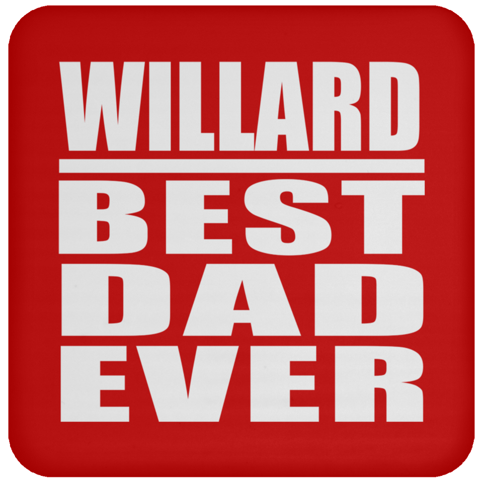 Willard Best Dad Ever - Drink Coaster