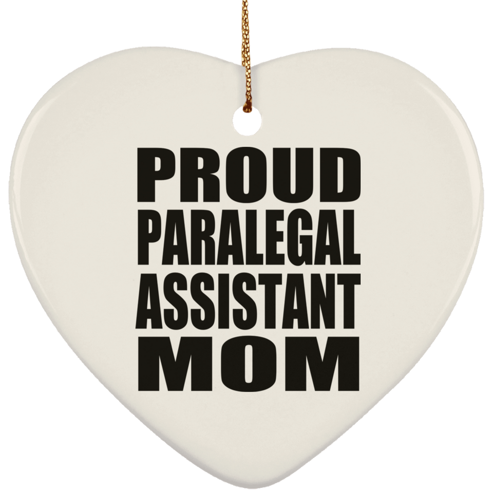 Proud Paralegal Assistant Mom - Heart Ornament